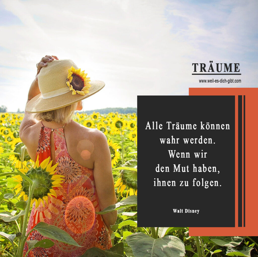 Eine Frau mit einem Sommerkleid und einem Strohhut steht inmitten eines Feldes mit Sonnenblumen und schaut in die Ferne. Über dem Bild steht ein Zitat von Walt Disney.