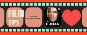 Film Tipp Movie - Human - Die Menschheit