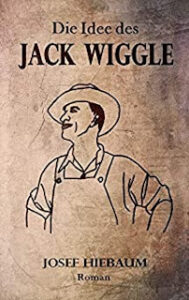 Buchcover - Die Idee des Jack Wiggle