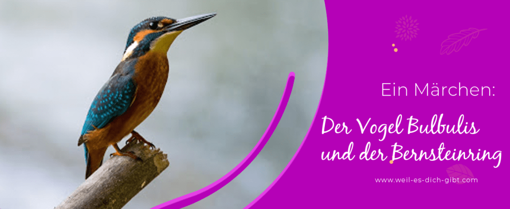Der Vogel Bulbulis und der Bernsteinring - Märchen aus Lettland