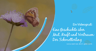 Kurzgeschichte: Schmetterling - Mut - Kraft - Vertrauen