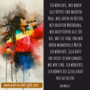 Bob Marley - Spruch über Yoga, Rauchten, Musik, Geld und Gesellschaft