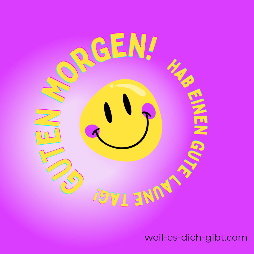 Ein gelber Smiley auf lila Hintergrund mit dem Text "Guten Morgen! Hab einen gute Laune Tag!" in gelber Schrift.
