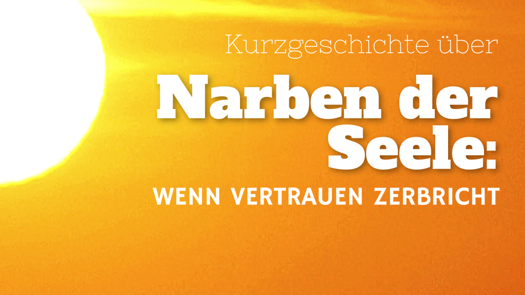 Narben der Seele - Vertrauen