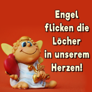 „Engel flicken Löcher in unserem Herzen.“ – Trost, Hoffnung und unsichtbare Begleiter