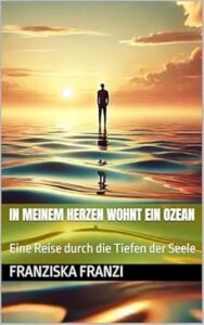 In meinem Herzen wohnt ein Ozean – Eine Reise zur Selbstentdeckung und inneren Heilung