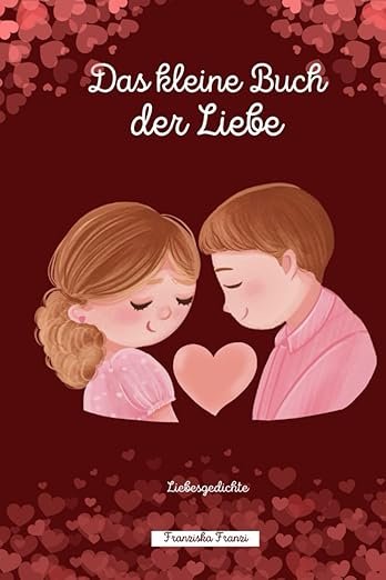 Das kleine Buch der Liebe