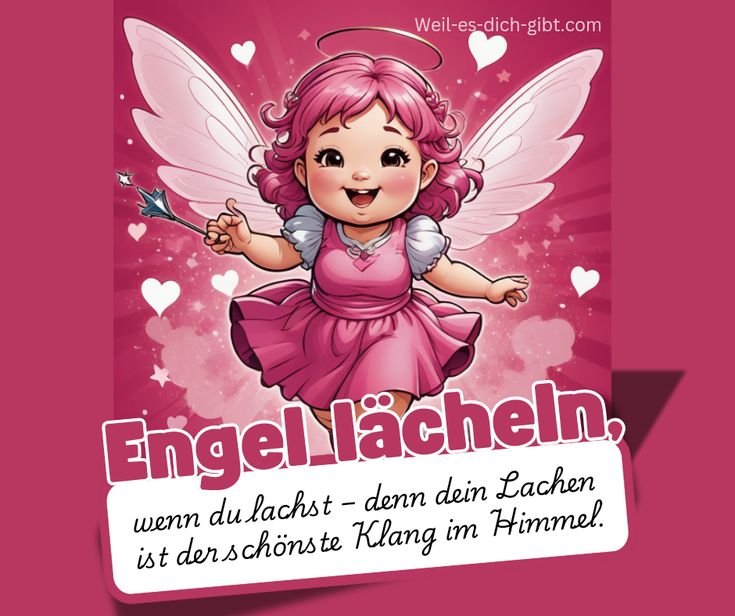 Engel lächeln, wenn du lachst – denn dein Lachen ist der schönste Klang im Himmel 😇✨