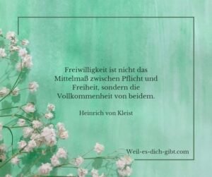 „Freiwilligkeit ist nicht das Mittelmaß zwischen Pflicht und Freiheit, sondern die Vollkommenheit von beidem.“ – Heinrich von Kleist über wahre Freiheit und innere Erfüllung 🌱✨