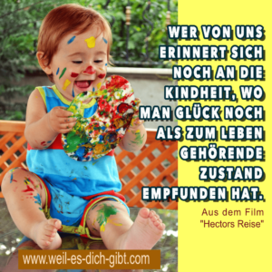 „Wer von uns erinnert sich noch an die Kindheit, wo man Glück noch als zum Leben gehörenden Zustand empfunden hat?“ – Die Suche nach dem Glück in Hectors Reise