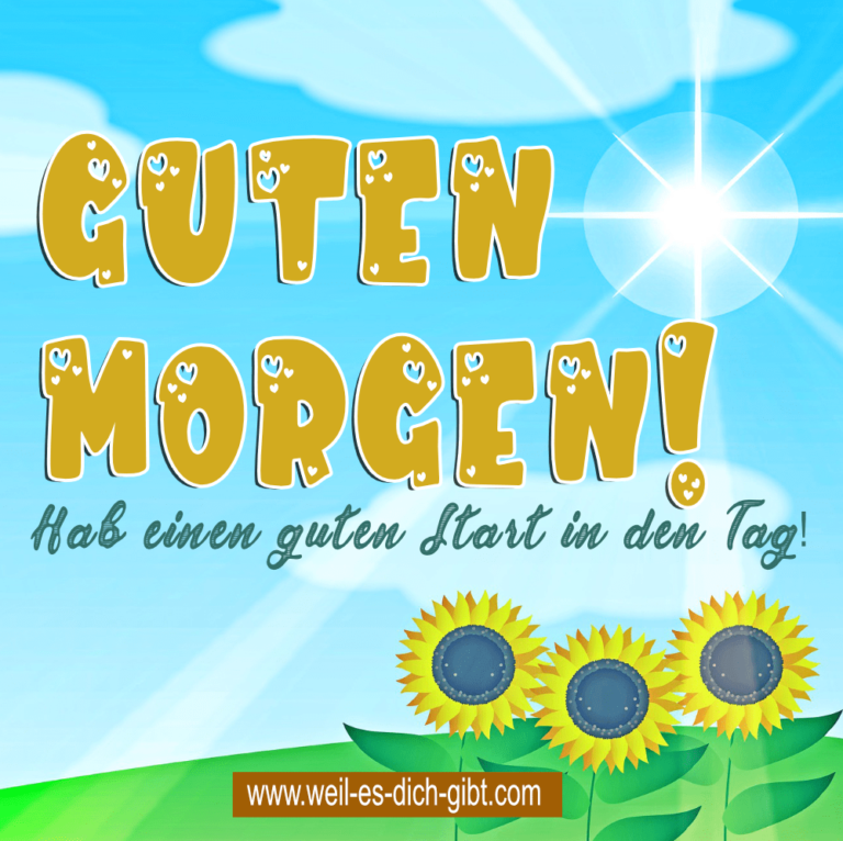 Guten Morgen! Hab einen guten Start in den Tag! ☀️😊