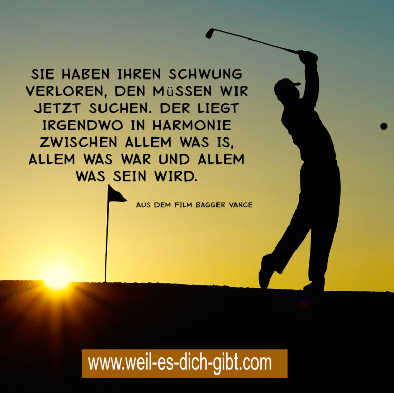 „Sie haben ihren Schwung verloren, den müssen wir jetzt suchen. Der liegt irgendwo in Harmonie zwischen allem, was ist, allem, was war, und allem, was sein wird.“ – Die Bedeutung von Balance und Vertrauen aus Bagger Vance