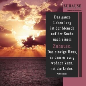 🏡 Die Liebe als Zuhause – Ein Zitat von Phil Bosmans über Geborgenheit und Sinn