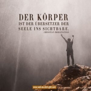 🌀 Der Körper ist der Übersetzer der Seele ins Sichtbare