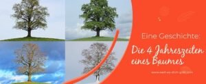 Die Weisheit der vier Jahreszeiten: Warum wir Menschen nicht vorschnell beurteilen sollten