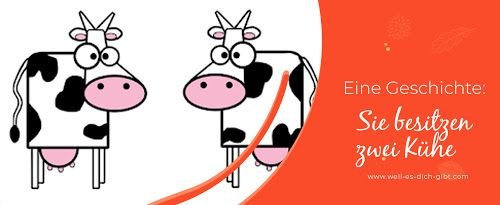 Eine lustige Geschichte Wirtschaftspolitik einfach erklaert Sie besitzen zwei Kuehe 🐄🐄 😍 Weil es dich gibt