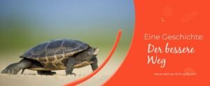 Der bessere Weg: Wie Güte Menschen öffnet (Eine weise Schildkröten-Geschichte)