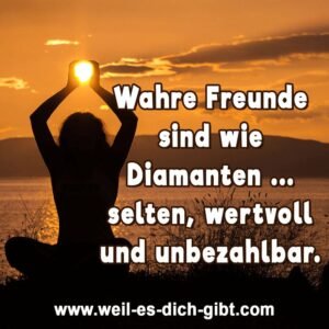 💎 Wahre Freunde sind wie Diamanten – selten, wertvoll und unbezahlbar