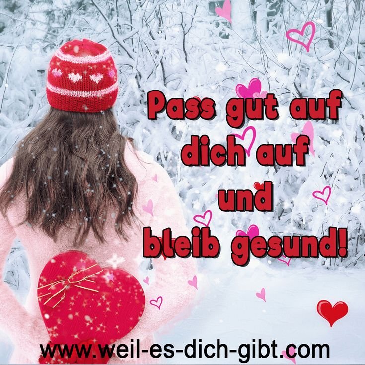 ❤️Pass gut auf dich auf Bleib gesund Spruch 😍 Weil es dich gibt