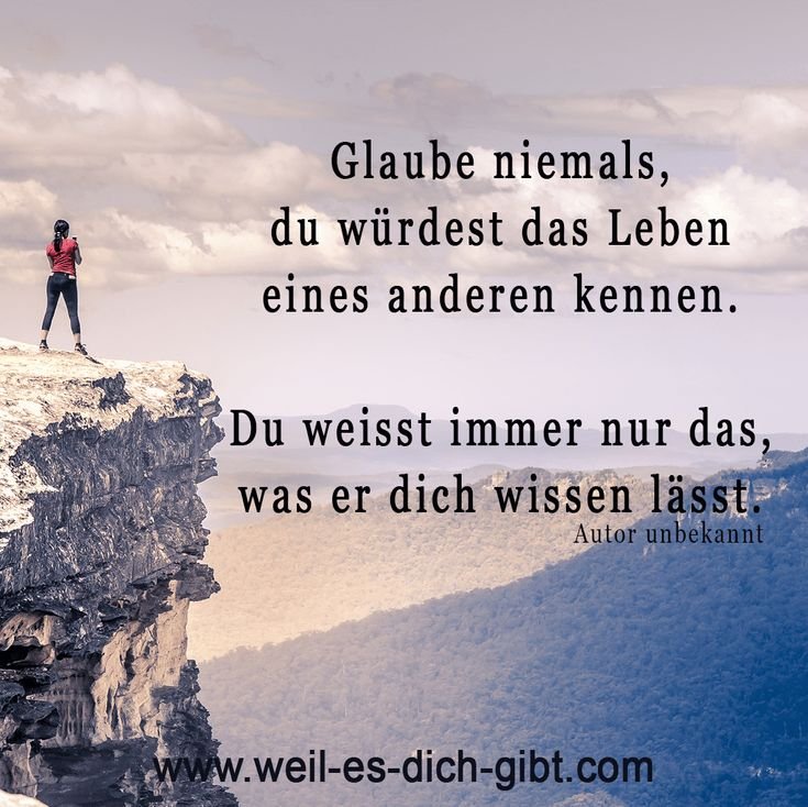 🌻 Zitat Spruch Glaube Leben eines anderen kennen 😍 Weil es dich gibt