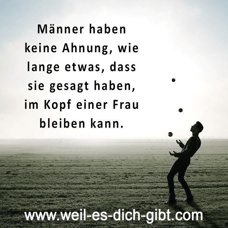 🤷 ♂️ Maenner und Frauen keine Ahnung im Kopf einer Frau Spruch 😍 Weil es dich gibt