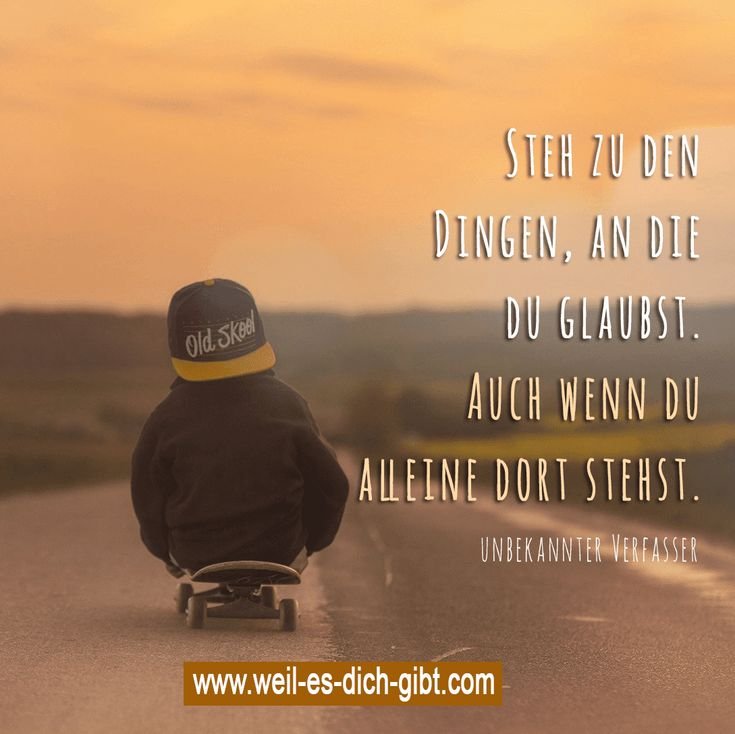 🦋 Steh zu den Dingen Glaube an dich Selbstvertrauen Sprueche und Zitate 😍 Weil es dich gibt