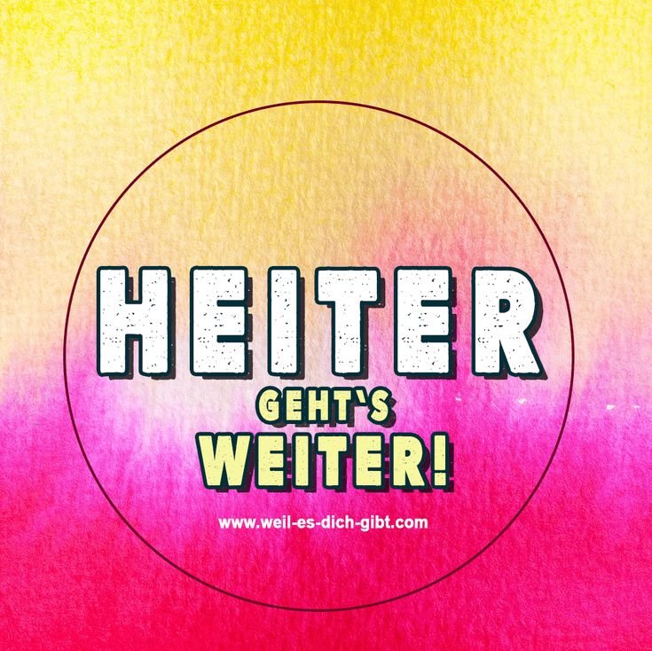 🌞 Heiter geht’s weiter – warum gute Laune das Leben leichter macht | Inspirierende Sprüche & Lebensweisheiten