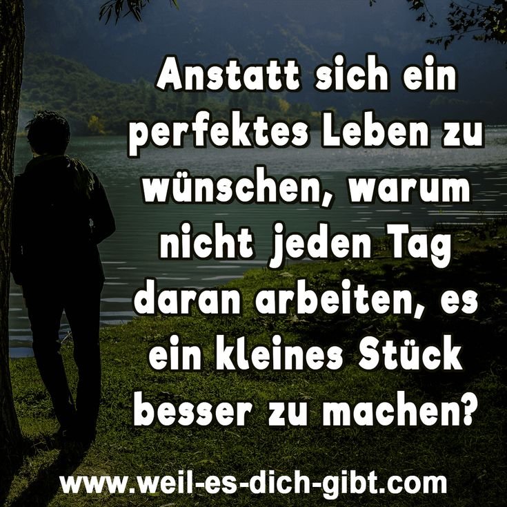 ✅ Leben besser machen Spruch 😍 Weil es dich gibt