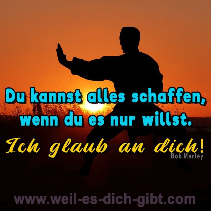❤️ Du kannst alles schaffen Ich glaub an dich Zitate Bob Marley 😍 Weil es dich gibt