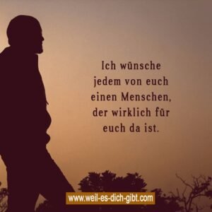 Ein Mensch, der wirklich für dich da ist – das größte Geschenk