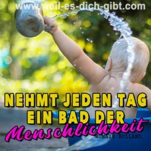 🌊 Nehmt jeden Tag ein Bad der Menschlichkeit – Romain Rolland