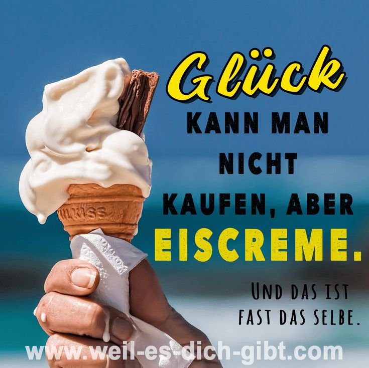 🍦 Glueck kann man nicht kaufen Eiscreme lustige Sprueche und Zitate 😍 Weil es dich gibt