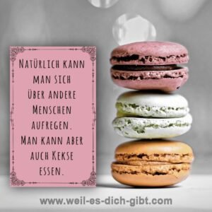Natürlich kann man sich über andere Menschen aufregen – oder Kekse essen