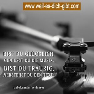 „Bist du glücklich, genießt du die Musik. Bist du traurig, verstehst du den Text.“