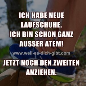 🏃 Neue Laufschuhe – und schon außer Atem? Ein humorvoller Spruch über Sport und Motivation