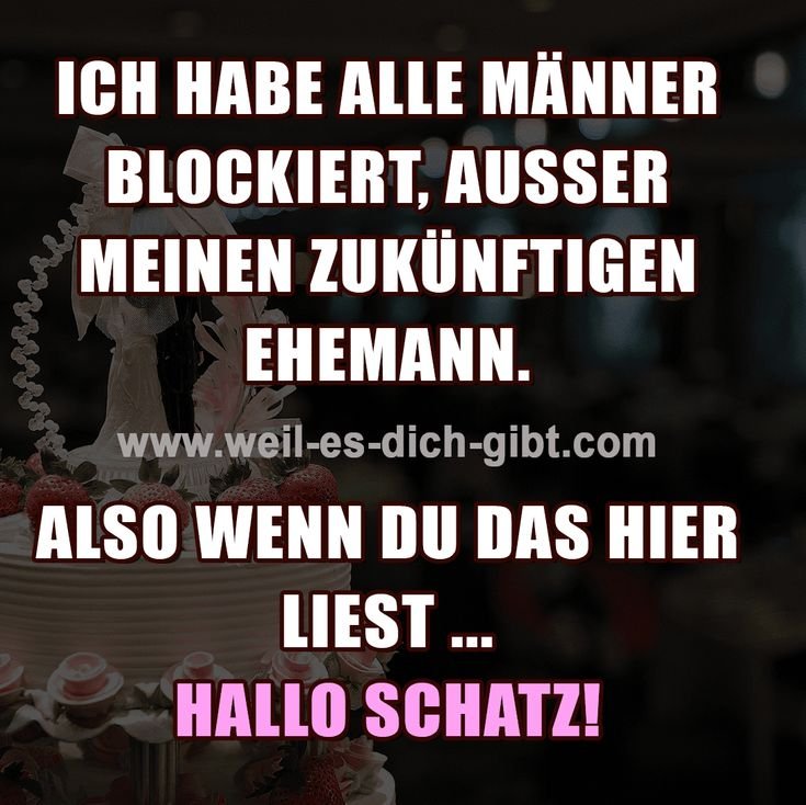 Ich habe alle Männer blockiert – außer meinen zukünftigen Ehemann – Manchmal braucht es nur einen Satz, um die Welt der Liebe und... | Inspiration & Gedanken