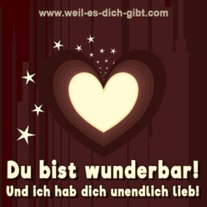 Du bist wunderbar! Und ich hab dich unendlich lieb! – Worte, die das Herz berühren