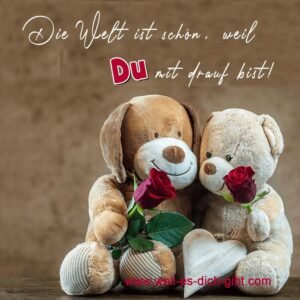 „Die Welt ist schön, weil du mit drauf bist! Schön, dass es dich gibt!“