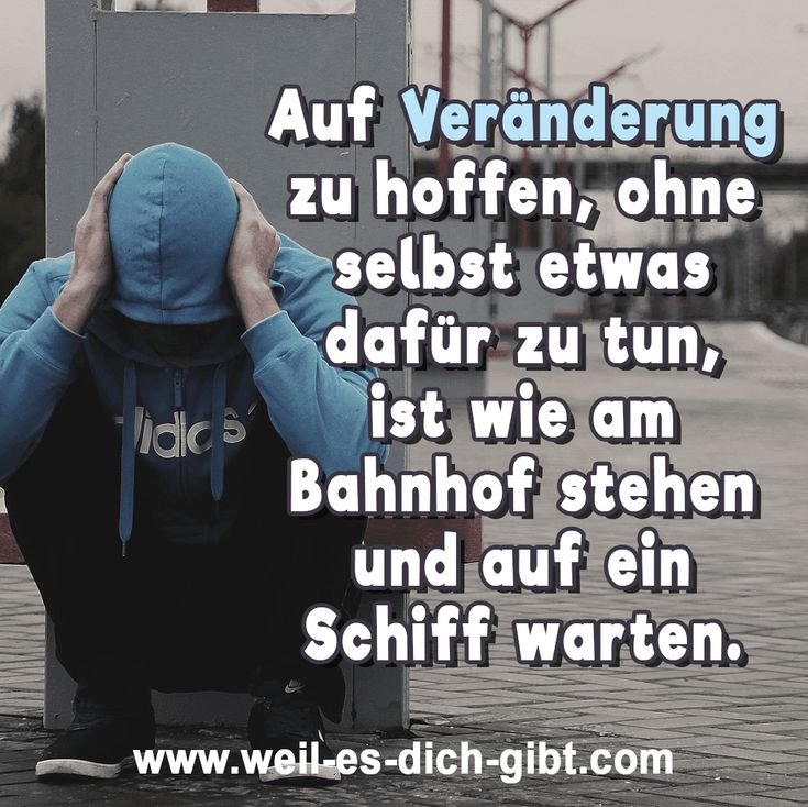 Auf Veränderung zu hoffen, ohne selbst etwas dafür zu tun, ist wie am Bahnhof stehen und auf ein Schiff warten – Viele Menschen wünschen sich Veränderung im Leben – sei es in der... | Inspiration & Gedanken