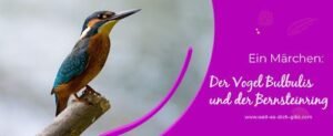 Der Vogel Bulbulis – Lettisches Zaubermärchen von Verwandlung, Verrat und Erlösung