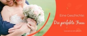 Die perfekte Frau – Eine Geschichte über Liebe, Erwartungen und Perfektion