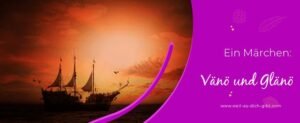 Vänö und Glänö – Ein Märchen von Hans Christian Andersen