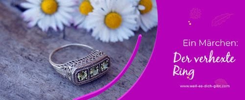 Der verhexte Ring – Italienisches Märchen aus Venedig – Märchen sind seit Jahrhunderten ein fester Bestandteil der Kultur. Sie wurden von... | Inspiration & Gedanken