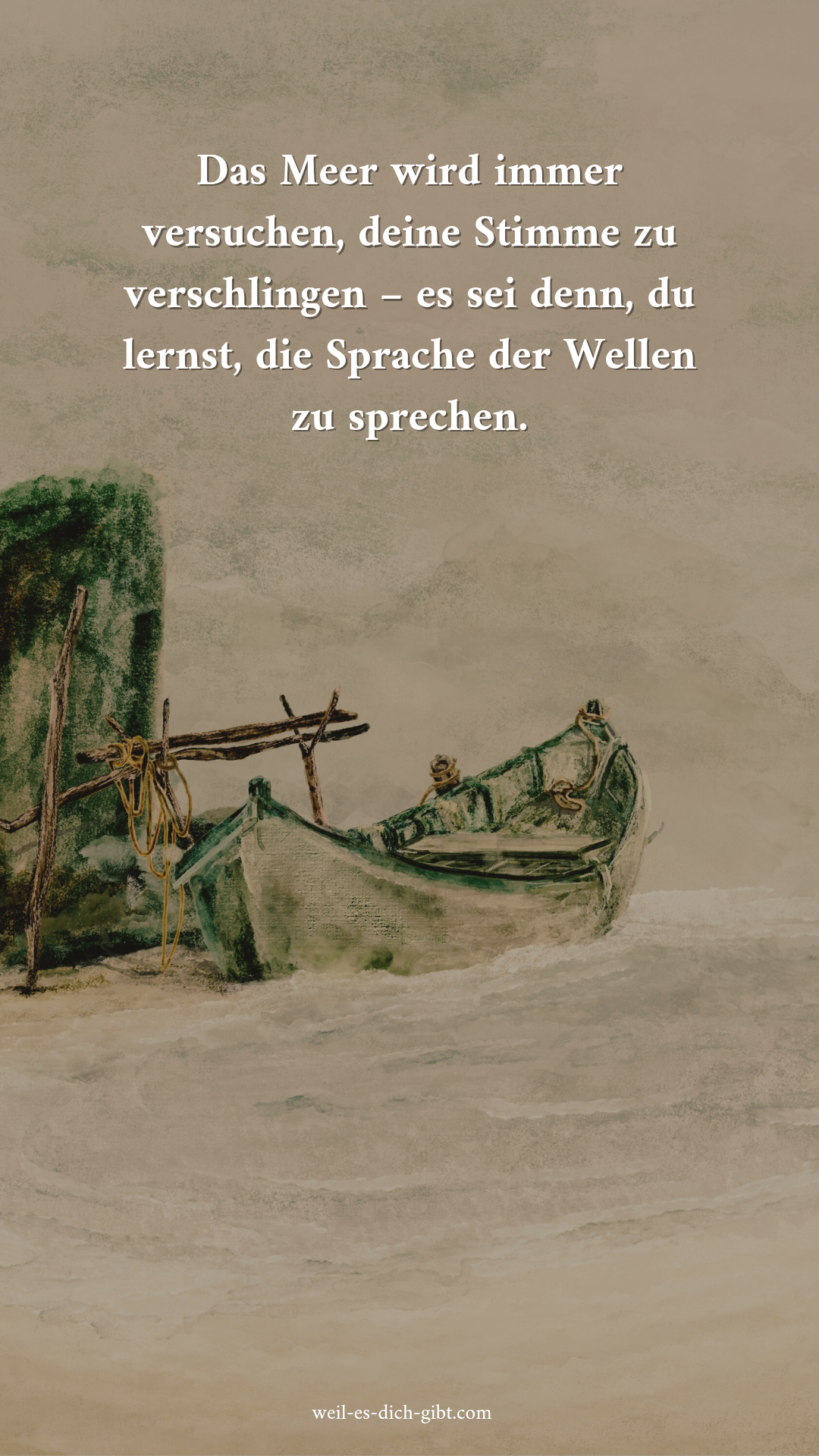 Das Meer wird immer versuchen, deine Stimme zu verschlingen – es sei denn, du lernst, die Sprache der Wellen zu sprechen – „Das Meer wird immer versuchen, deine Stimme zu verschlingen – es sei... | Inspiration & Gedanken
