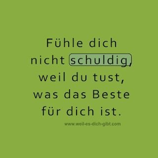 Fühle dich nicht schuldig, weil du tust, was das Beste für dich ist – „Fühle dich nicht schuldig, weil du tust, was das Beste für dich... | Inspiration & Gedanken