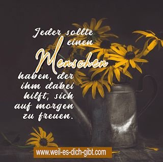 Jeder sollte einen Menschen haben, der ihm dabei hilft, sich auf morgen zu freuen – „Jeder sollte einen Menschen haben, der ihm dabei hilft, sich auf morgen... | Inspiration & Gedanken
