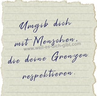 Umgib dich mit Menschen, die deine Grenzen respektieren: Der Schlüssel zu mehr Energie und Selbstbestimmung – „Umgib dich mit Menschen, die deine Grenzen respektieren“ Auf den ersten Blick... | Achtsamkeitszitate, Sprüche
