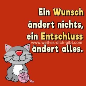 Ein Wunsch ändert nichts, ein Entschluss ändert alles – Wie du dein Leben aktiv gestaltest