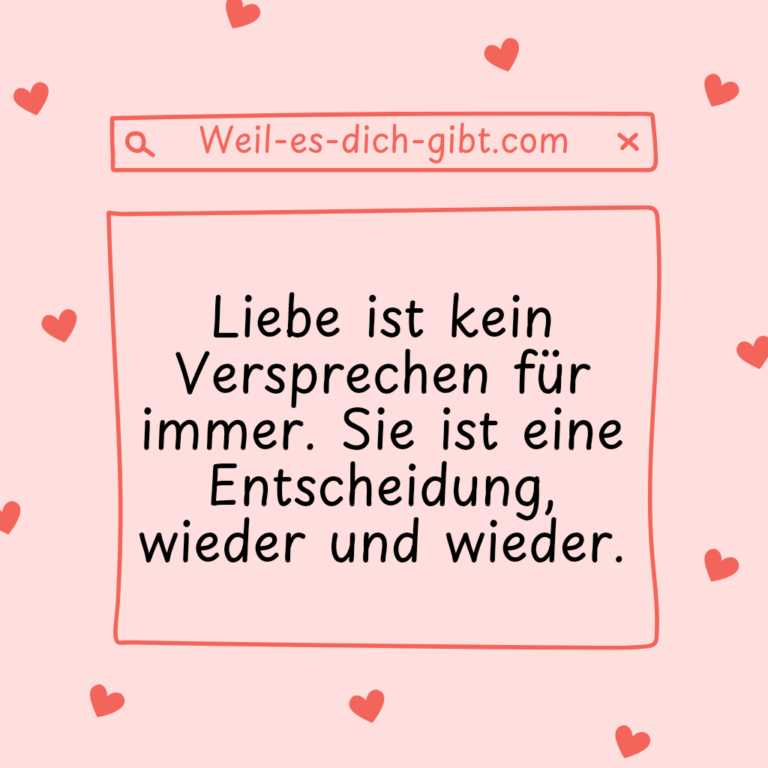 Bild: Liebe Kein Versprechen Für Immer Sie Entscheidung Wieder Wieder - Liebe Sprüche, Sprüche