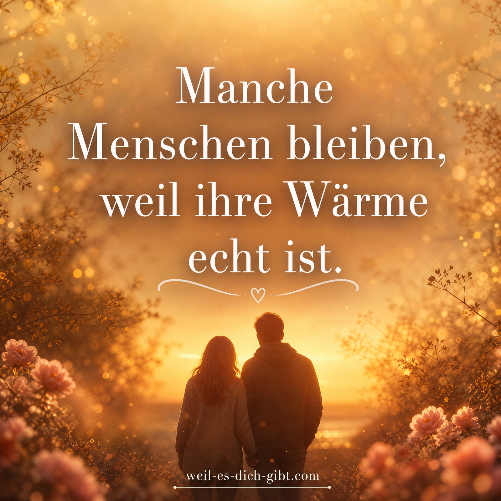 Bild: Manche Menschen Bleiben Ihre Wärme Echt - Liebe Sprüche, Freundschaft Sprüche